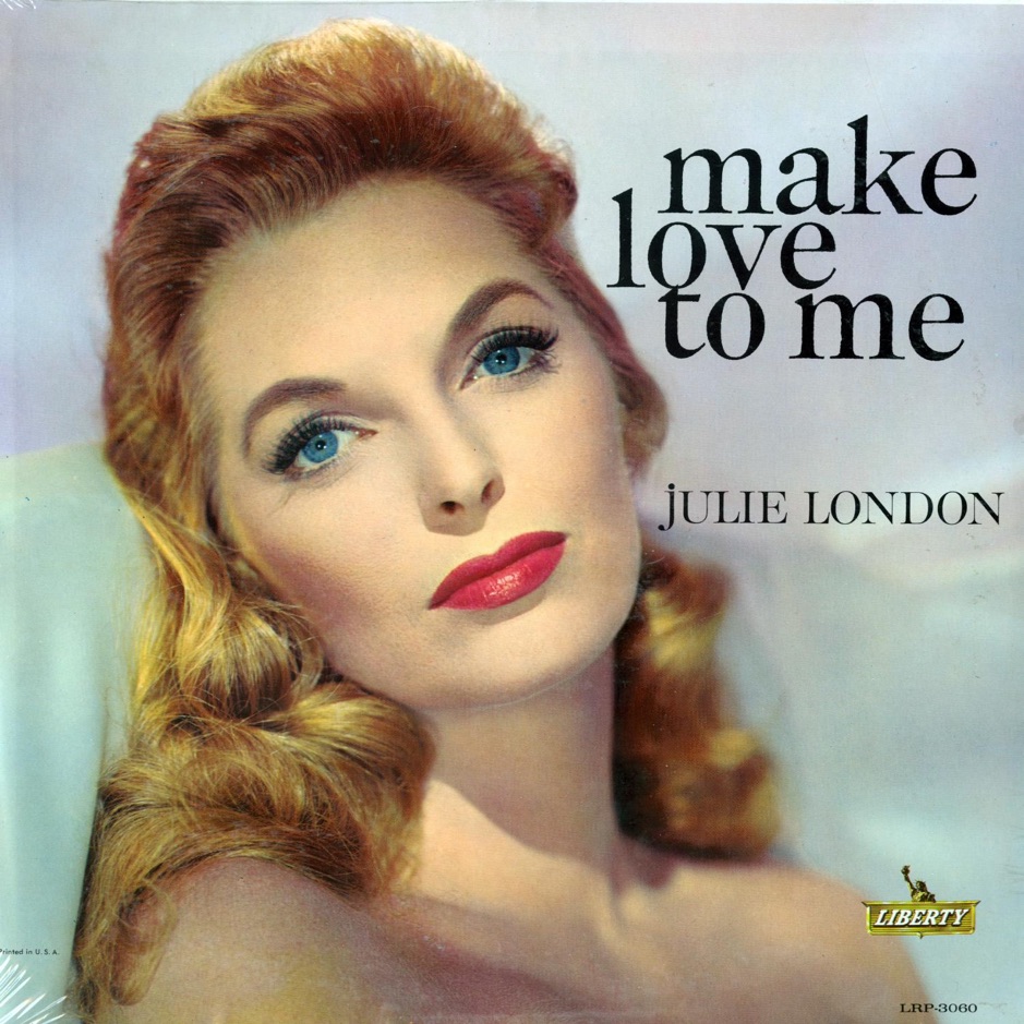 Julie London - Make Love To Me